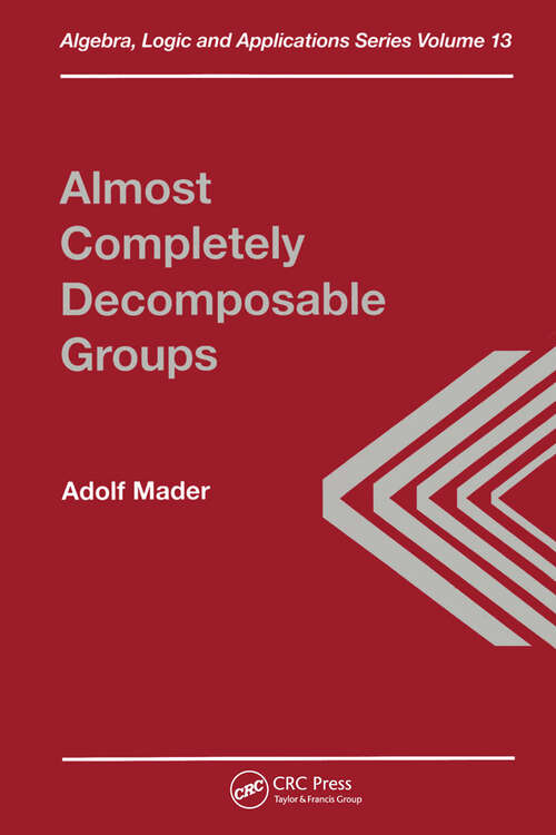 Book cover of Almost Completely Decomposable Groups (1) (Algebra, Logic and Applications)