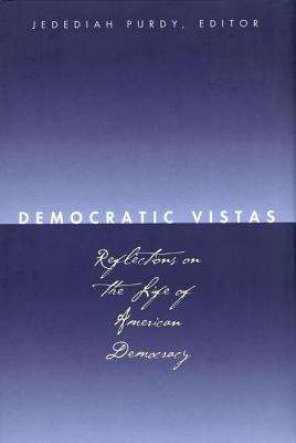 Book cover of Democratic Vistas: Reflections on the Life of American Democracy