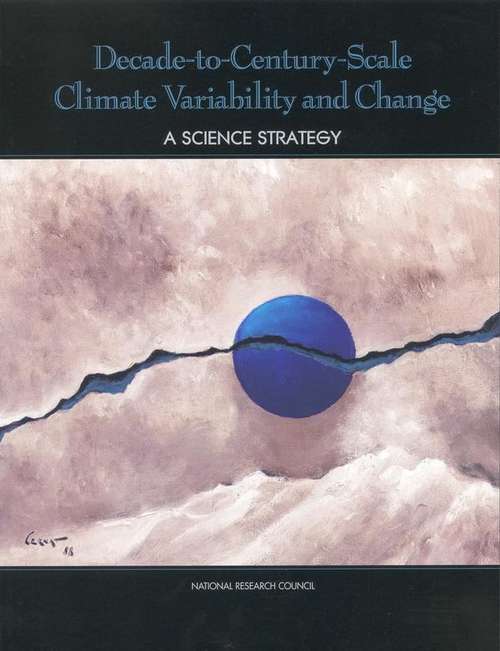 Book cover of Decade-to-Century-Scale Climate Variability and Change: A Science Strategy