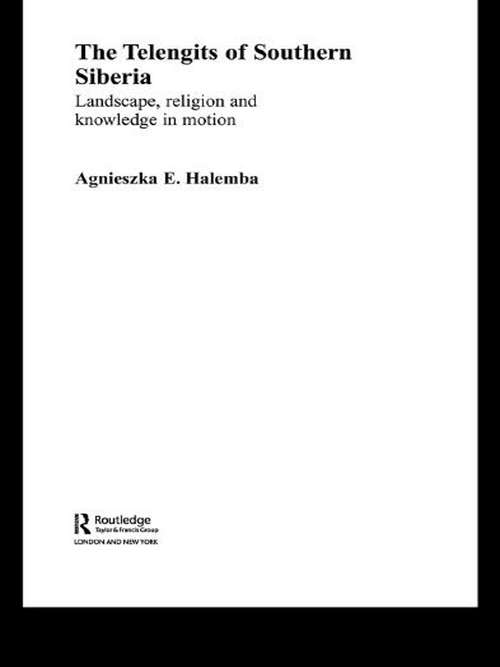 Book cover of The Telengits of Southern Siberia: Landscape, Religion and Knowledge in Motion (Routledge Contemporary Russia and Eastern Europe Series)