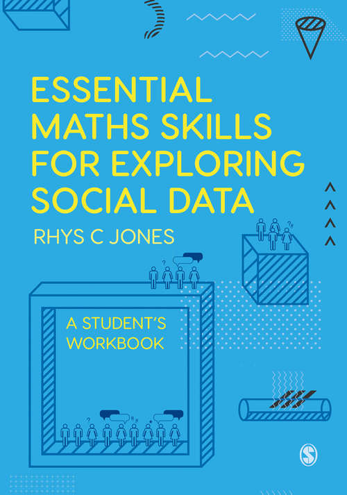 Book cover of Essential Maths Skills for Exploring Social Data: A Student′s Workbook