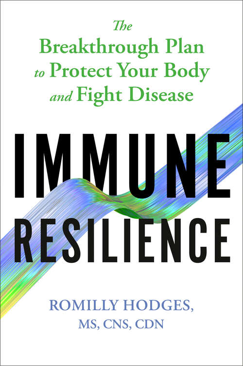 Book cover of Immune Resilience: The Breakthrough Plan to Protect Your Body and Fight Disease