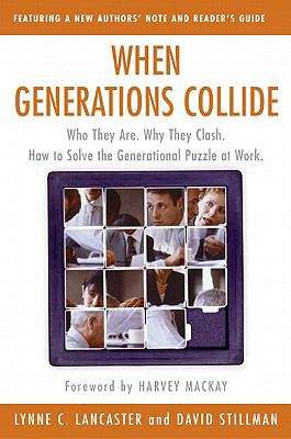 Book cover of When Generations Collide: Who They Are, Why They Clash, and How to Solve the Generational Puzzle at Work