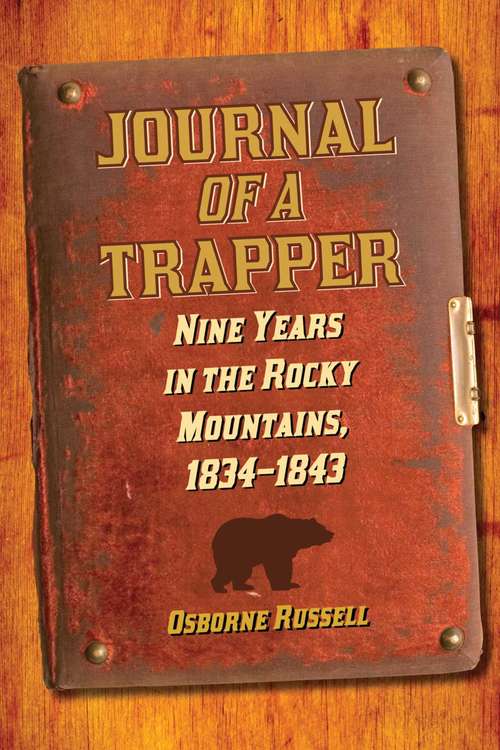 Book cover of Journal of a Trapper: Nine Years in the Rocky Mountains, 1834–1843 (Proprietary)