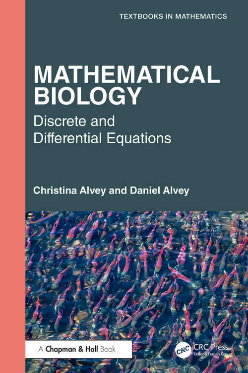 Book cover of Mathematical Biology: Discrete and Differential Equations (Textbooks in Mathematics)