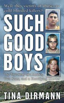 Book cover of Such Good Boys: The True Story of a Mother, Two Sons and a Horrifying Murder