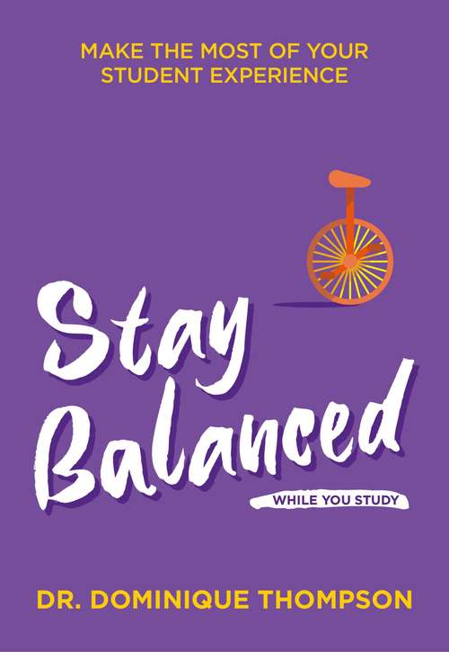 Book cover of Stay Balanced While You Study: Make the Most of Your Student Experience