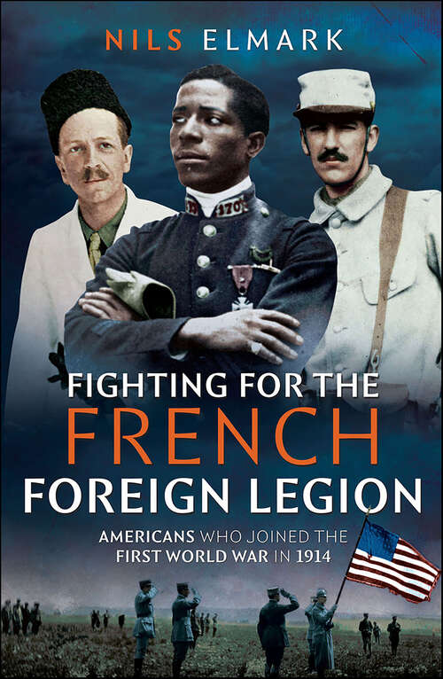 Book cover of Fighting for the French Foreign Legion: Americans who joined the First World War in 1914