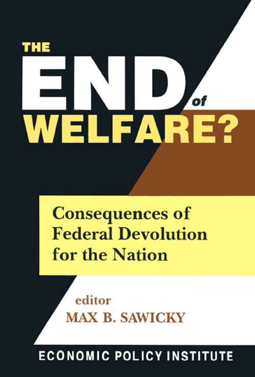 Book cover of The End of Welfare?: Consequences of Federal Devolution for the Nation