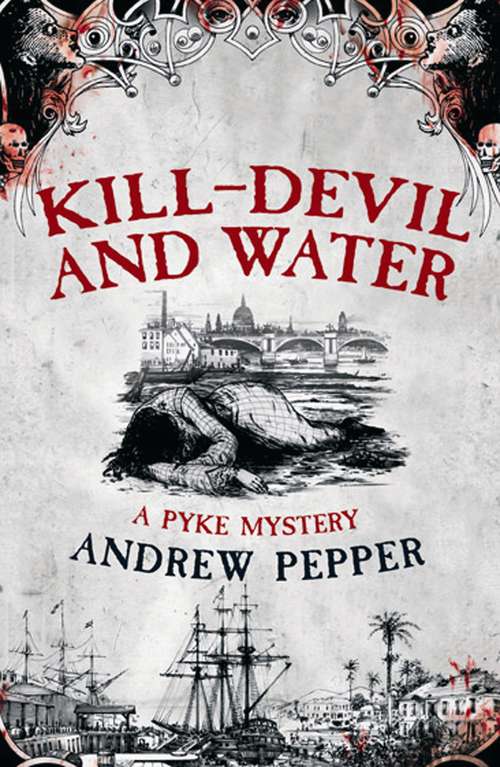 Book cover of Kill-Devil And Water: From the author of The Last Days of Newgate (Pyke Mystery)