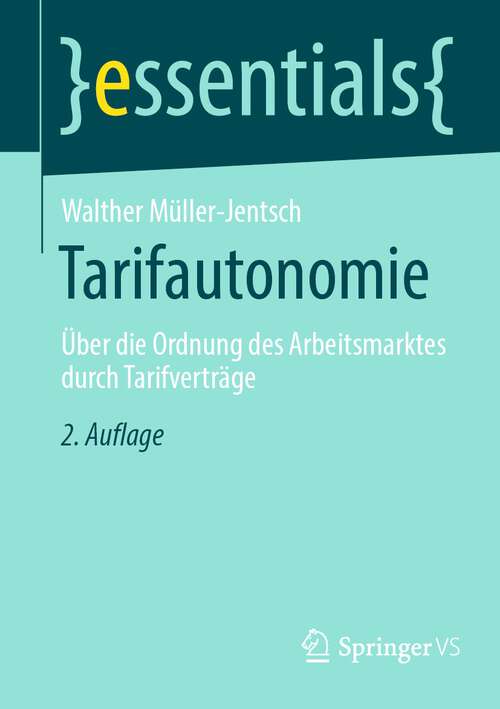 Book cover of Tarifautonomie: Über die Ordnung des Arbeitsmarktes durch Tarifverträge (2. Aufl. 2022) (essentials)