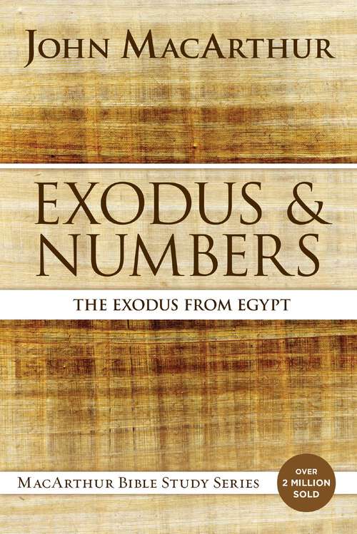 Book cover of Exodus and Numbers: The Exodus from Egypt (MacArthur Bible Studies)