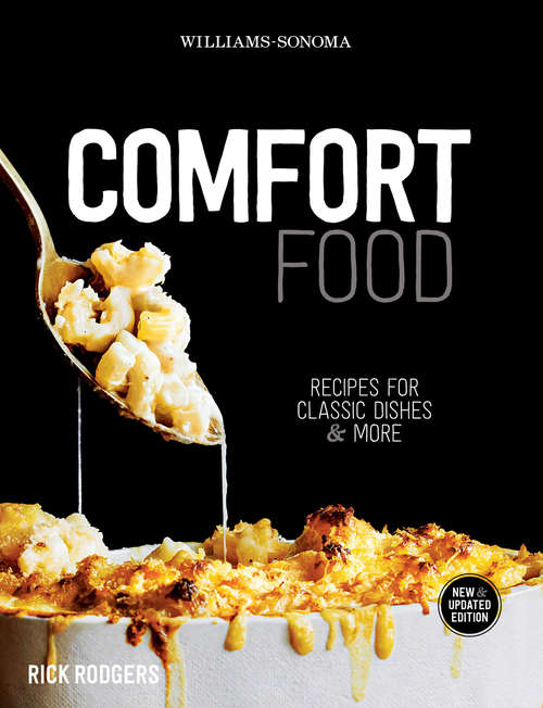 Book cover of Comfort Food: Recipes for Classic Dishes & More (New & Updated Edition) (Williams-Sonoma)