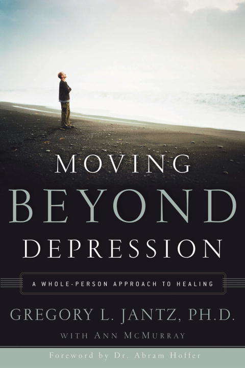 Book cover of Moving Beyond Depression: A Whole-Person Approach to Healing