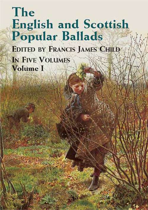 Book cover of The English and Scottish Popular Ballads, Volume 1