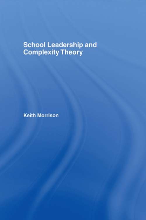 Book cover of School Leadership and Complexity Theory