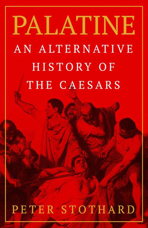 Book cover of Palatine: An Alternative History of the Caesars