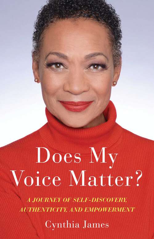 Book cover of Does My Voice Matter?: A Journey of Self-Discovery, Authenticity, and Empowerment