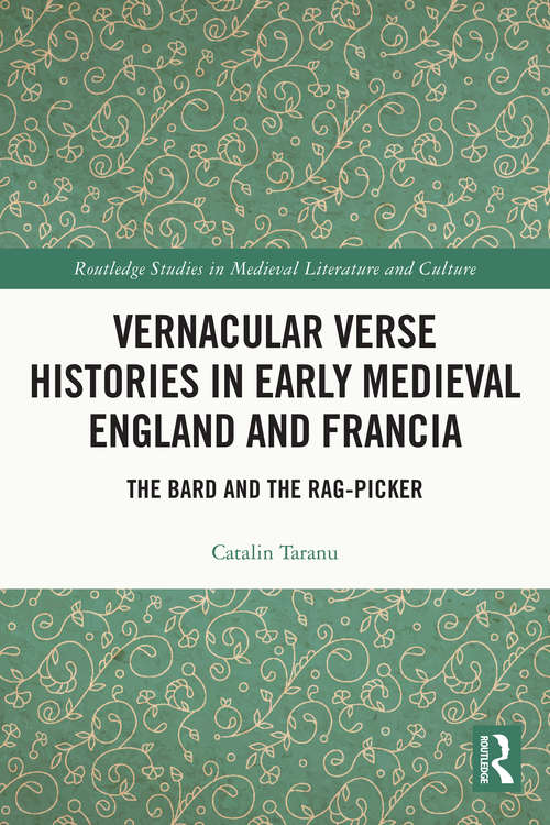 Book cover of Vernacular Verse Histories in Early Medieval England and Francia: The Bard and the Rag-picker