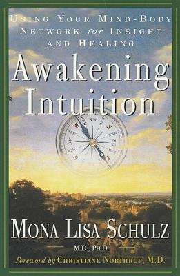Book cover of Awakening Intuition: Using Your Mind-Body Network for Insight and Healing