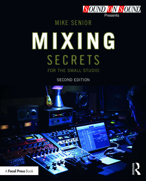 Book cover of Mixing Secrets for  the Small Studio (2) (Sound On Sound Presents...)