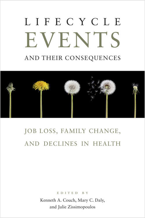 Book cover of Lifecycle Events and Their Consequences: Job Loss, Family Change, and Declines in Health