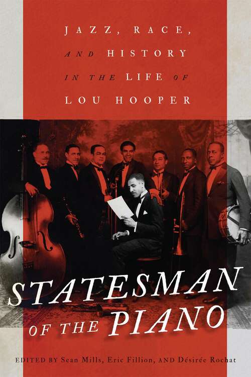 Book cover of Statesman of the Piano: Jazz, Race, and History in the Life of Lou Hooper (Carleton Library Series #266)