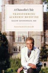 Book cover of A Chancellor's Tale: Transforming Academic Medicine