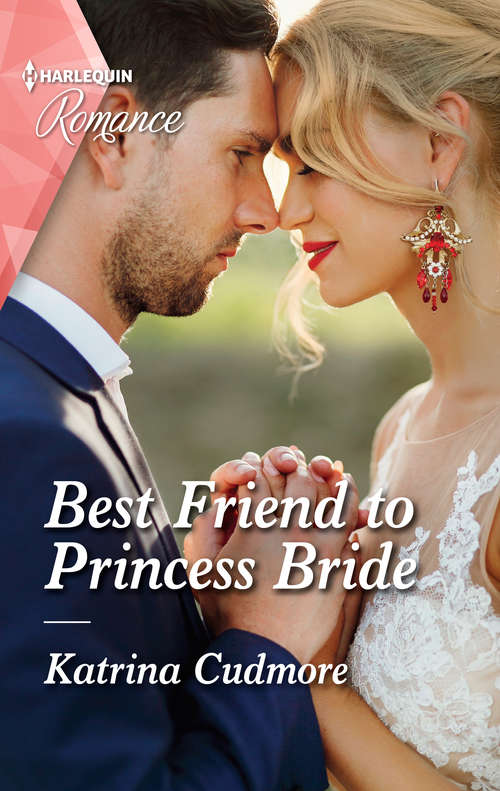Book cover of Best Friend to Princess Bride: Best Friend To Princess Bride (royals Of Monrosa) / The Best Intentions (welcome To Starlight) (Original) (Royals of Monrosa #1)