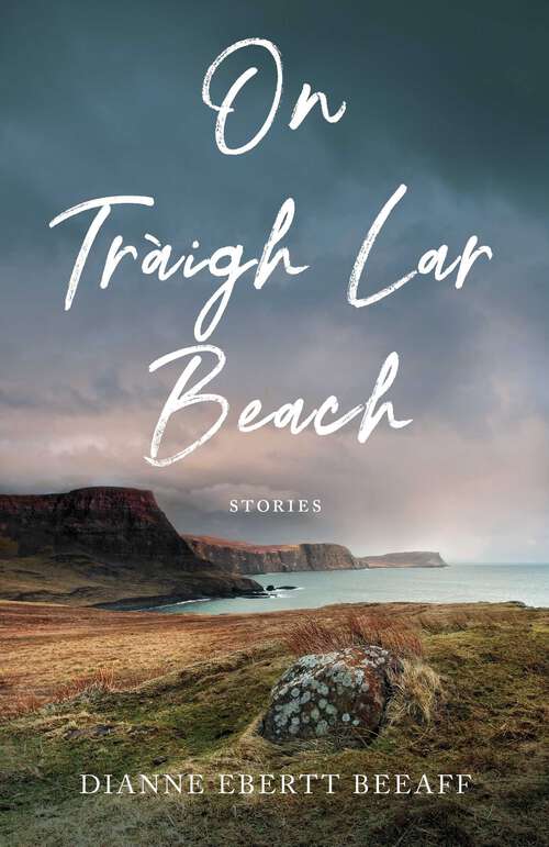 Book cover of On Traigh Lar Beach: Stories