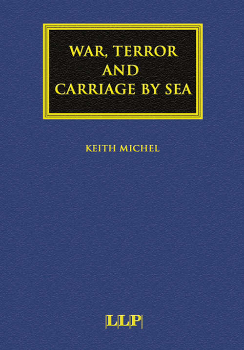 Book cover of War, Terror and Carriage by Sea (Maritime and Transport Law Library)