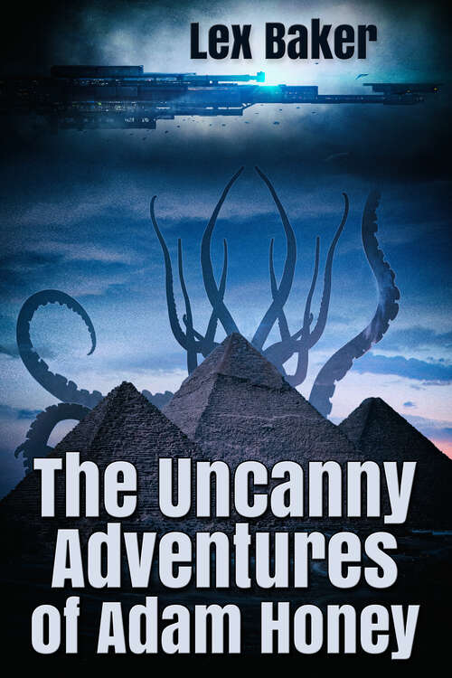 Book cover of The Uncanny Adventures of Adam Honey