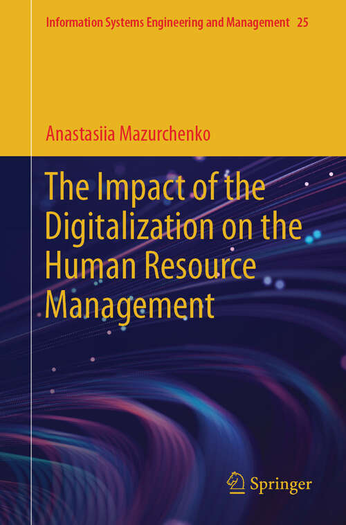 Book cover of The Impact of the Digitalization on the Human Resource Management (Information Systems Engineering and Management #25)