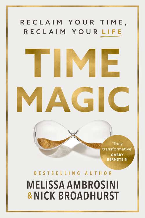 Book cover of Time Magic: Reclaim Your Time, Reclaim Your Life