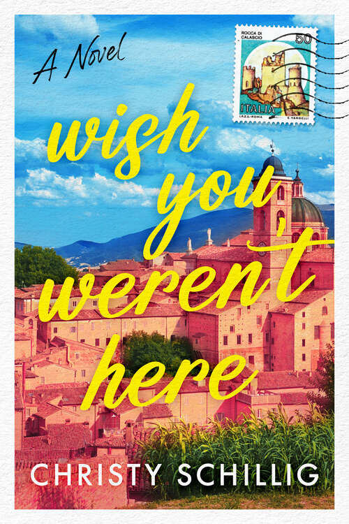 Book cover of Wish You Weren't Here: A Novel