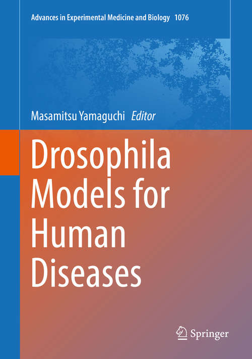 Book cover of Drosophila Models for Human Diseases (Advances in Experimental Medicine and Biology #1076)