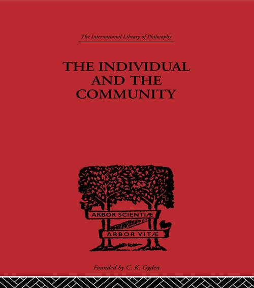 Book cover of The Individual and the Community: A Historical Analysis of the Motivating Factors Of Social Conduct (International Library of Philosophy)