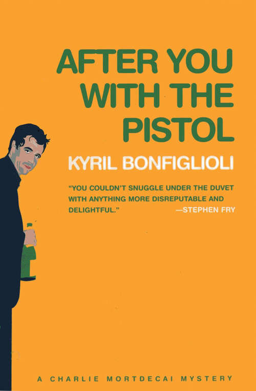 Book cover of After you with the Pistol (The Charlie Mortdecai Mystery Series)