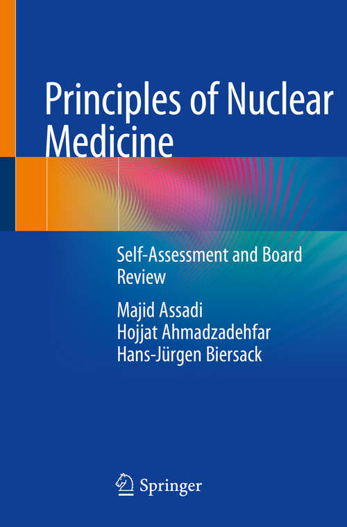 Book cover of Principles of Nuclear Medicine: Self-assessment And Board Review (1st ed. 2018)