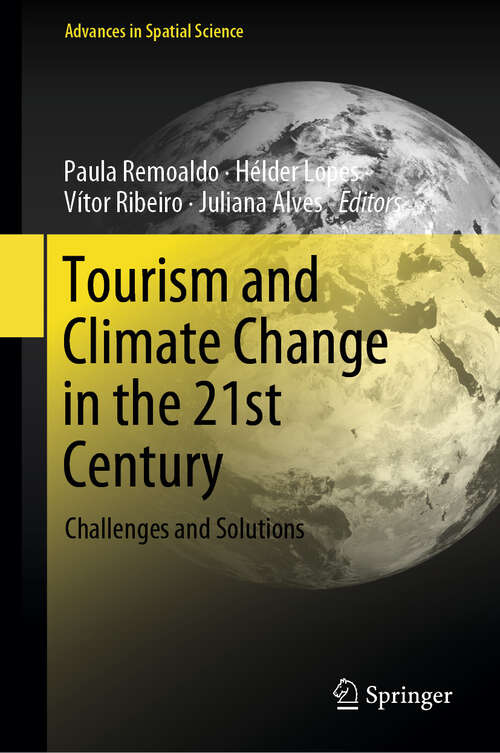 Book cover of Tourism and Climate Change in the 21st Century: Challenges and Solutions (2024) (Advances in Spatial Science)