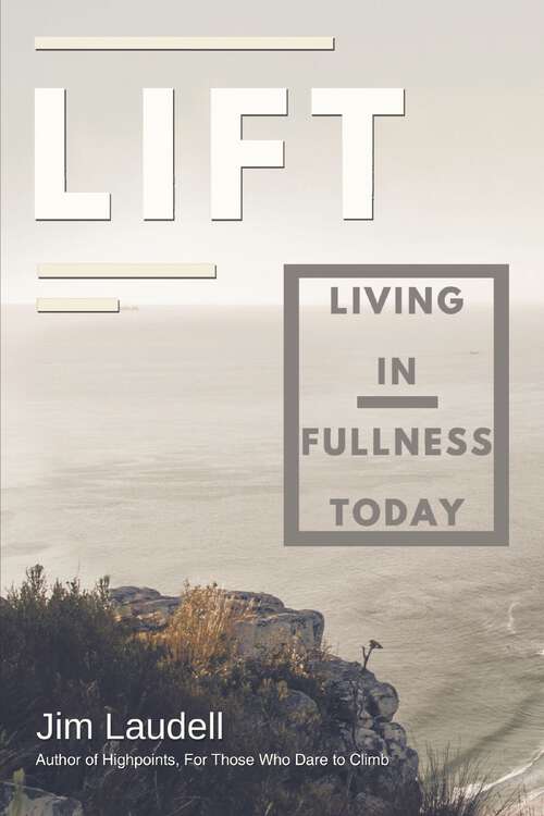 Book cover of Lift: Living in Fullness Today