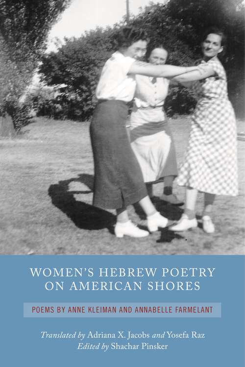Book cover of Women's Hebrew Poetry on American Shores: Poems by Anne Kleiman and Annabelle Farmelant