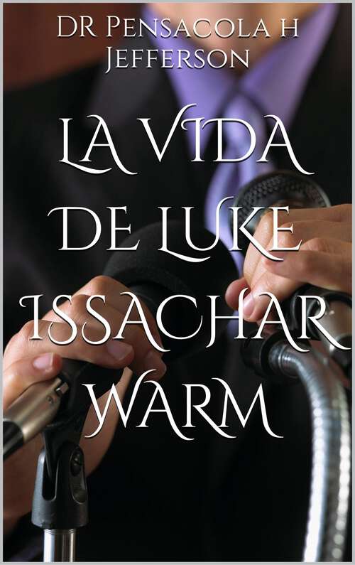 Book cover of La Vida de Luke Issachar Warm