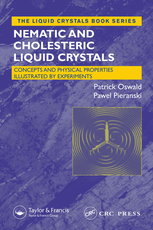 Book cover of Nematic and Cholesteric Liquid Crystals: Concepts and Physical Properties Illustrated by Experiments (Liquid Crystals Book Ser.)