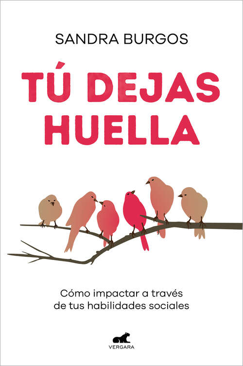 Book cover of Tú dejas huella: Cómo impactar a través de tus habilidades sociales