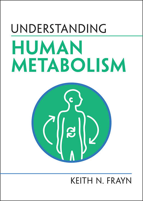 Book cover of Understanding Human Metabolism (Understanding Life)