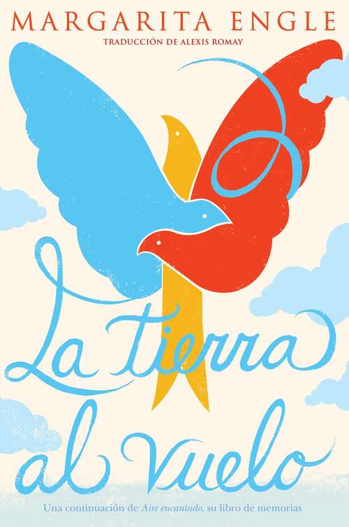 Book cover of La tierra al vuelo (Soaring Earth): Una continuación de Aire encantado, su libro de memorias