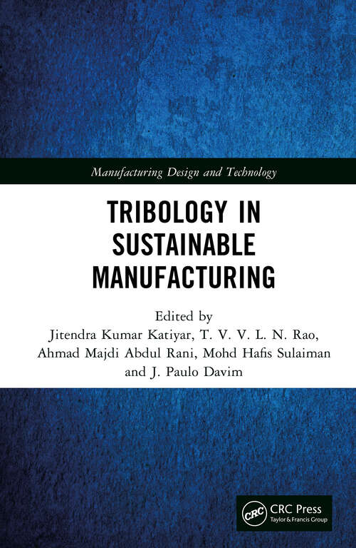 Book cover of Tribology in Sustainable Manufacturing (Manufacturing Design and Technology)