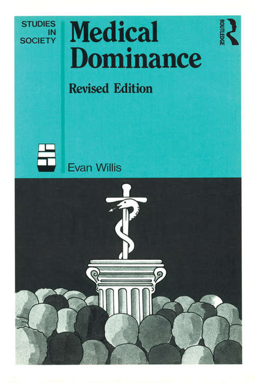 Book cover of Medical Dominance: The Division Of Labour In Australian Health Care (Studies In Society (sydney, N.s.w.): Vol. 19)