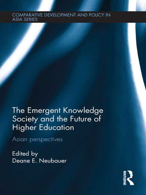 Book cover of The Emergent Knowledge Society and the Future of Higher Education: Asian Perspectives (Comparative Development and Policy in Asia)